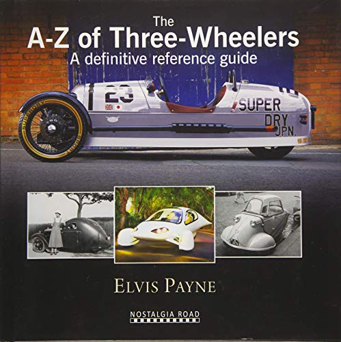 The A-Z of Three-wheelers: A Definitive Reference Guide Since 1769